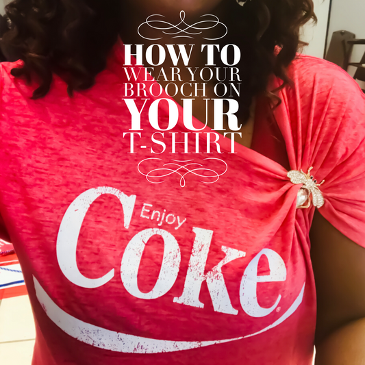 How To Wear Your Brooch On Your T-Shirt