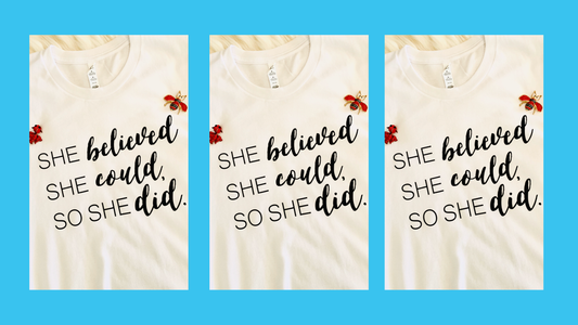She believed she could, so she did.
