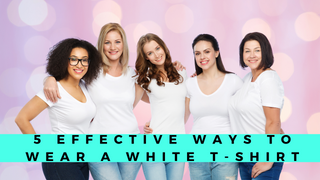 5 Effective Ways To Wear A White T-Shirt