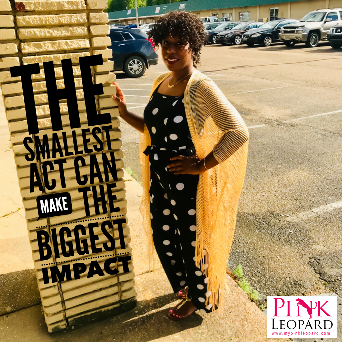 The Smallest Act Can Make The Biggest Impact