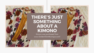 There’s Just Something About A Kimono